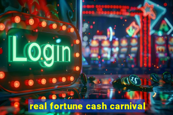 real fortune cash carnival